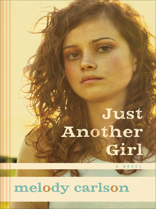 Title details for Just Another Girl by Melody Carlson - Wait list